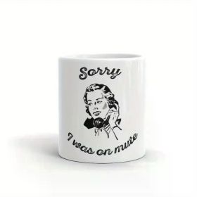 1Pcs 11oz Sorry I Was On Mute Mug, Work From Home Mug, Teacher Life Mug, Zoom Call Mug, Homeschooling Mug,