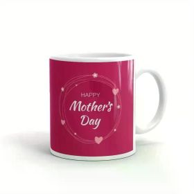 1pc 11oz Mother'S Day With Hearts & Flowers Coffee Mug Best Quality Printed Ceramic Mug holiday gift for mom